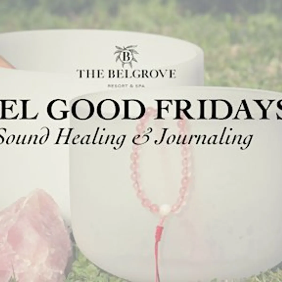 Feel Good Fridays: A Sound Healing and Journaling Experience