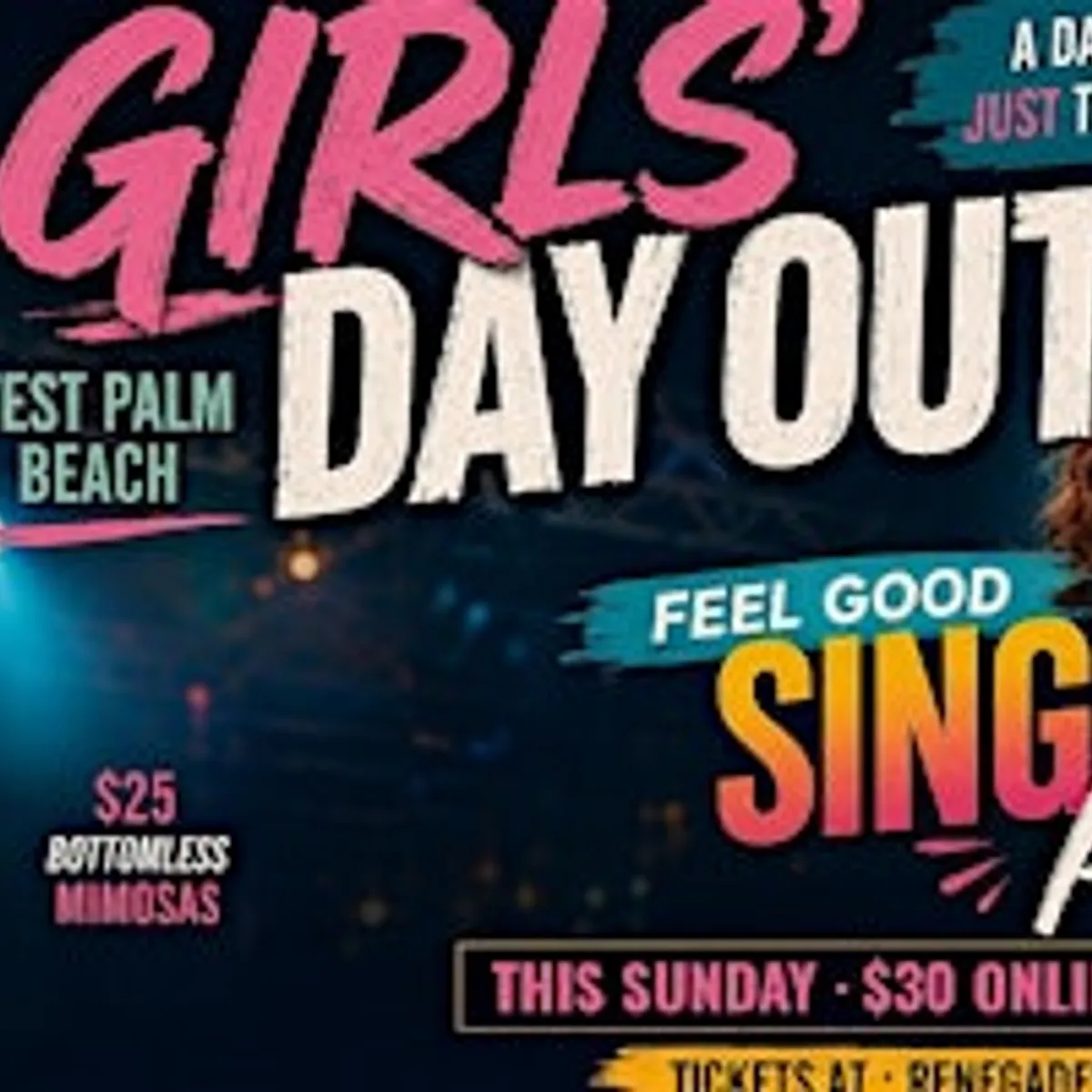 Girls' Day Out | Feel Good SingAlong Party at Renegades, West Palm Beach.