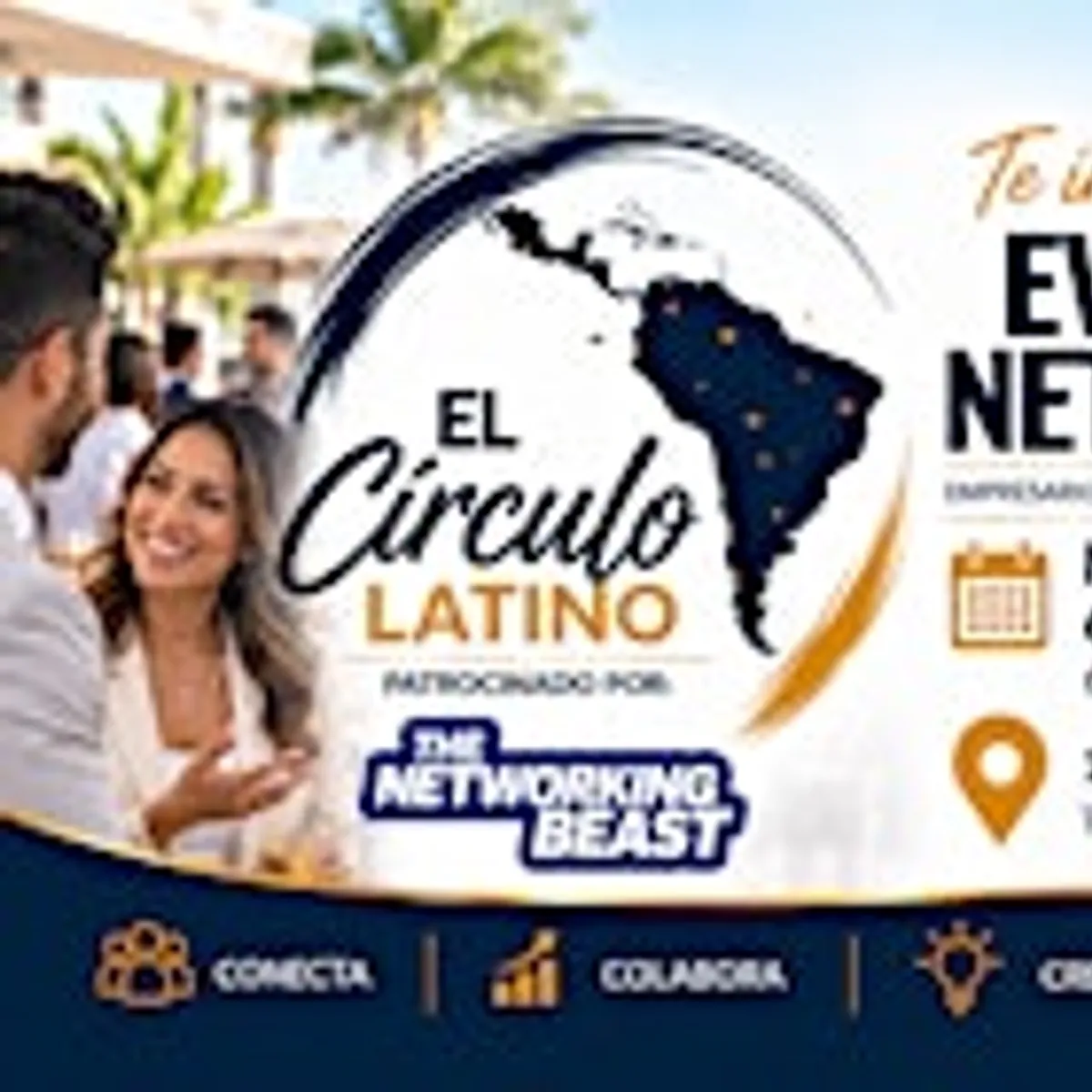 El Círculo Latino Evento - Patrocinado por: THE NETWORKING BEAST (WPB)