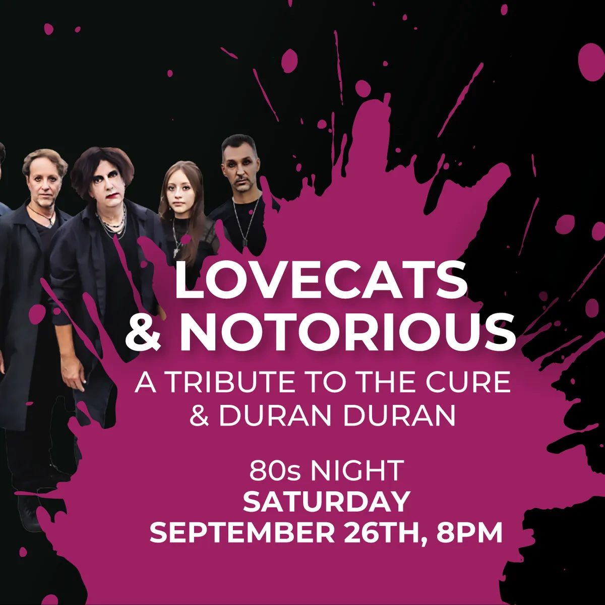 Lovecats & Notorious: A Tribute To The Cure & Duran Duran
