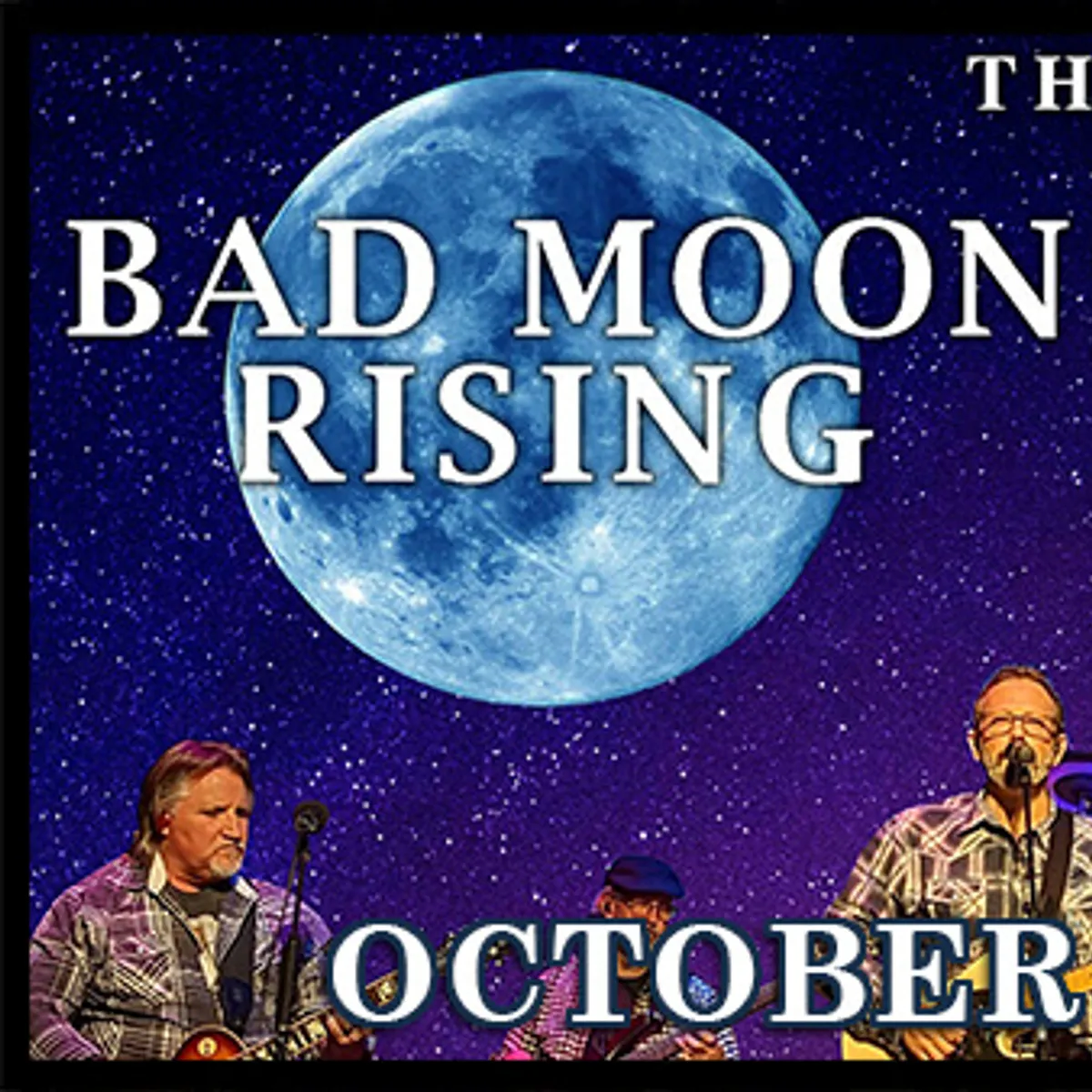 “BAD MOON RISING” - A TRIBUTE TO CCR DINNER & SHOW